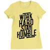 Work Hard, Stay Humble Ladies Fitted T-Shirt