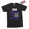 my dad was so brave god made him an angel Exclusive T-shirt
