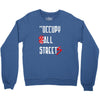 occupy all streets as seen on jay Crewneck Sweatshirt