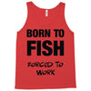 born to fish forced to work Tank Top
