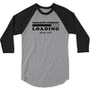 Sarcastic Comment Loading Please Wait 3/4 Sleeve Shirt