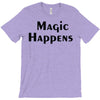 magic happens T-Shirt