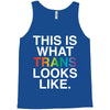 This Is What Trans Looks Like Tank Top
