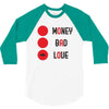 money bad love 3/4 Sleeve Shirt