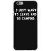 i just want to leave and go camping iPhone 6/6s Case