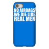 no airbags we die like real men iPhone 8