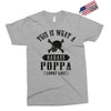 This Is What A Badass Poppa Looks Like Exclusive T-shirt