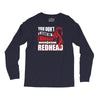 you dont scare me i married a redhead Long Sleeve Shirts