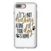 IT'S NOT DRINKING ALONE IF YOUR DOG IS HOME iPhone 8 Plus