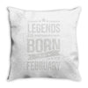legends are born in february Throw Pillow