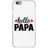 Hello Papa iPhone 6/6s Case