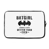 Batgirl Stronger And Faster Better Than Ever Laptop sleeve