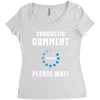 sarcastic comment loading Women's Triblend Scoop T-shirt