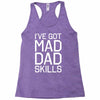 i've got mad dad skills Racerback Tank