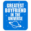 Greatest Boyfriend In The Universe Mousepad