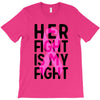 her fight is my fight T-Shirt