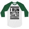 i run better than gorvernment 3/4 Sleeve Shirt