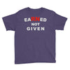 rn earned not given Youth Tee