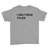 i only read titles Youth Tee