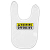 warning offensive mens funny Baby Bibs
