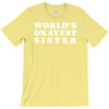 world's okayest sister T-Shirt