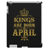 kings are born in april iPad 3 and 4 Case