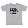 cool story bro Toddler T-shirt