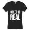 creep it real Women's V-Neck T-Shirt