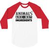 Animals Are Not Ingredients 3/4 Sleeve Shirt