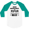 never underestimate an old man who was born in may 3/4 Sleeve Shirt