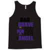 my dad was so brave god made him an angel Tank Top