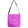 we should all be feminists Adjustable Strap Totes