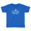 good things come to those who bait Toddler T-shirt