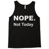 nope not today Tank Top