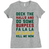 deck the halls and do some burpees Ladies Fitted T-Shirt