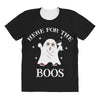 here for the boos All Over Women's T-shirt