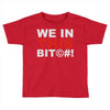 we in this bit&copy;#! Toddler T-shirt