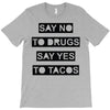 drugs and tacos T-Shirt