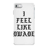 I FEEL LIKE DWADE iPhone 7 Case