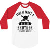 This Is What A Bad Ass Brother Looks Like 3/4 Sleeve Shirt