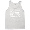 don't ask me i'm just the labourer Tank Top