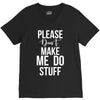 please don't make me do stuff. V-Neck Tee