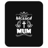 I Am One Blessed Mum Mousepad