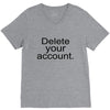delete your account V-Neck Tee