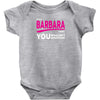 BARBARA thing you wouldn't understand Baby Onesie