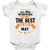 All Men Created Equal But The Best Born In May Baby Onesie