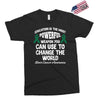 education is the most pwerful weapon you can use to change the world l Exclusive T-shirt