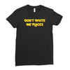 don't invite me places Ladies Fitted T-Shirt