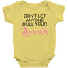 don't let anyone dull your sparkle Baby Bodysuit
