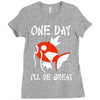 one day i'll be great Ladies Fitted T-Shirt